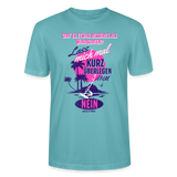 Unisex T-Shirt -kurz überlegt- - Pastelltürkis