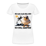 Frauen Premium Bio T-Shirt -ich will surfen- - Weiß