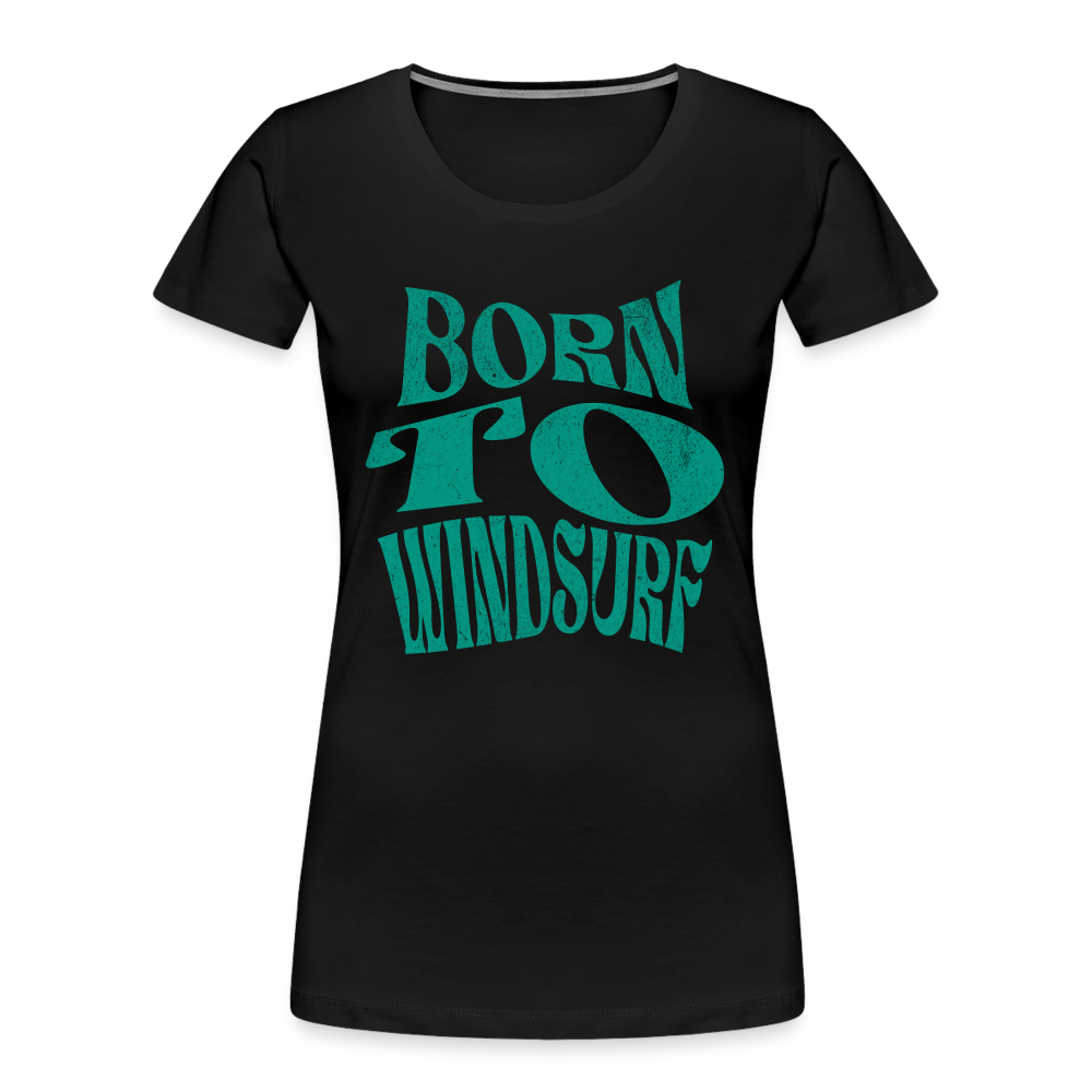 Frauen Premium T-Shirt -born to windsurf- - Schwarz