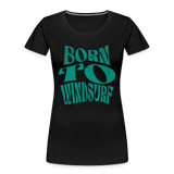 Frauen Premium T-Shirt -born to windsurf- - Schwarz
