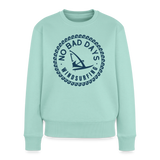 safis Windsurf Frauen Pullover -no bad days- Frauen Premium Pullover - Mint 