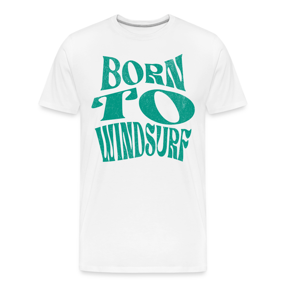 Männer Premium T-Shirt -born to windsurf- - Weiß