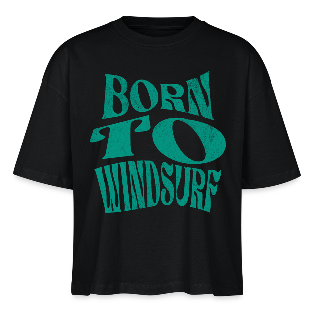 Frauen Boxy T-Shirt Nova -born to windsurf- - Schwarz