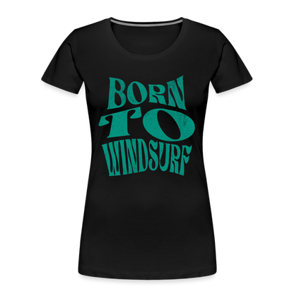 Frauen Premium  T-Shirt -born to windsurf- - Schwarz