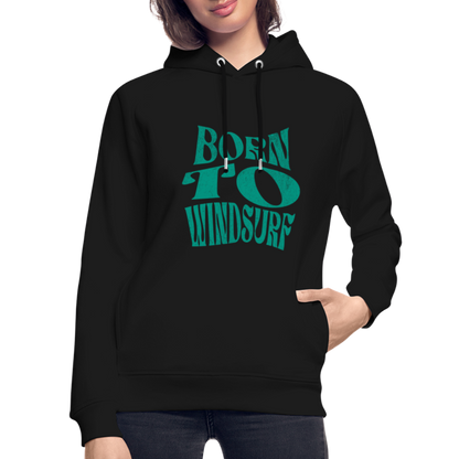 Unisex Bio-Hoodie -born to windsurf- - Schwarz