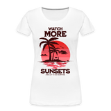 Frauen Premium T-Shirt - watch more sunsets - Weiß