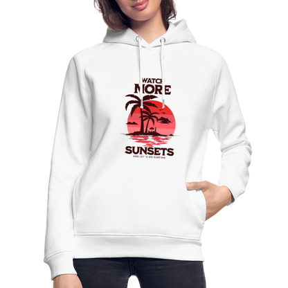 Unisex Bio-Hoodie - watch more sunsets - Weiß