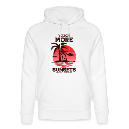 Unisex Bio-Hoodie - watch more sunsets - Weiß